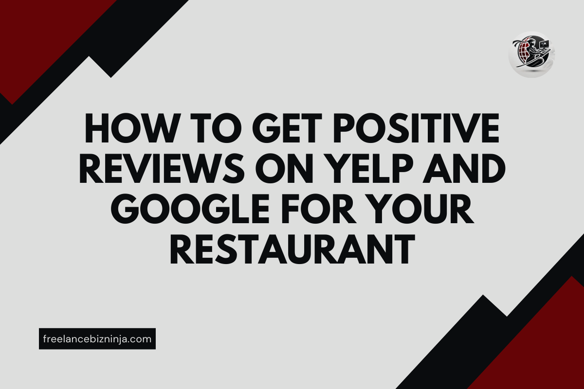 How to Get Positive Reviews on Yelp and Google for Your Restaurant 1