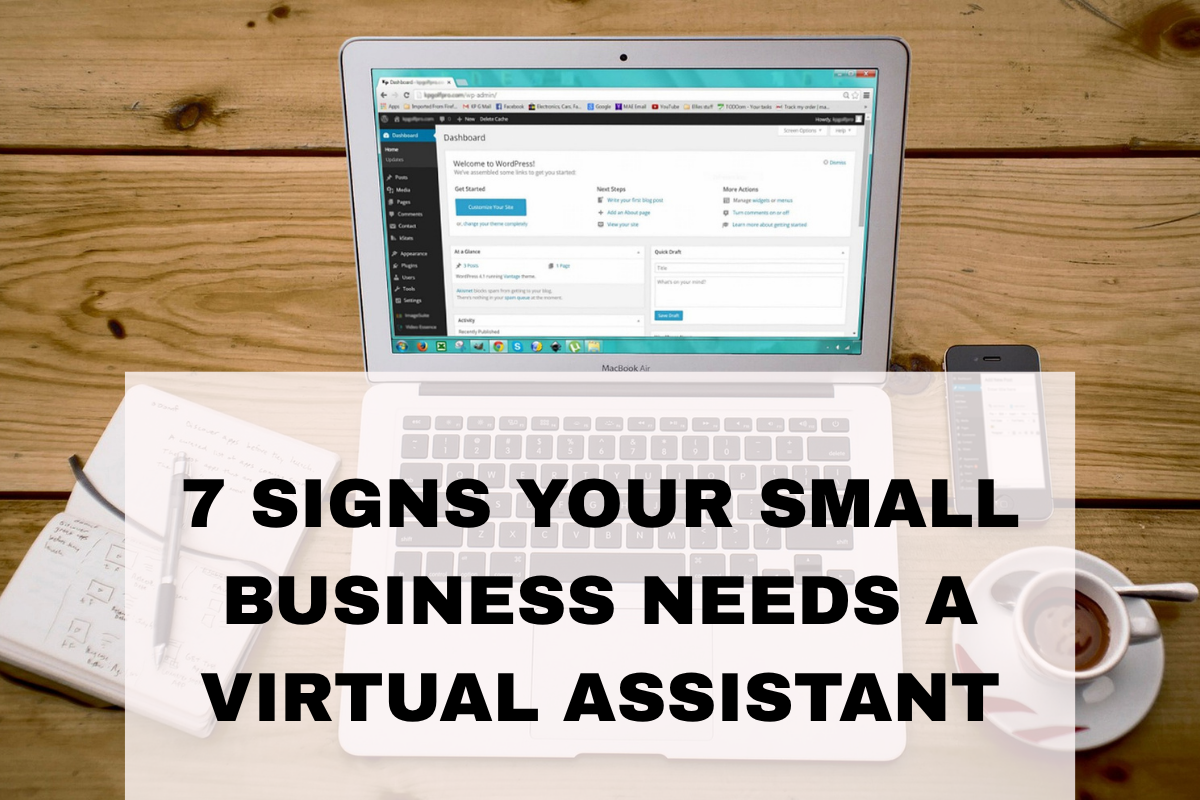 7 Signs Your Small Business Needs a Virtual Assistant